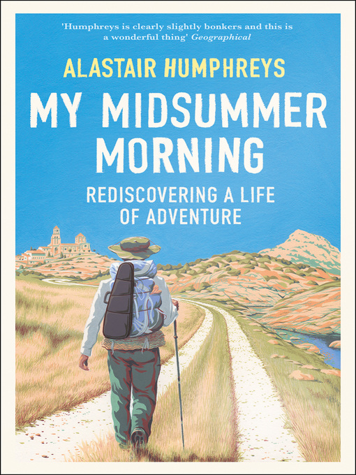 Title details for My Midsummer Morning by Alastair Humphreys - Available